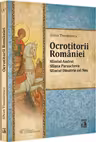 Ocrotitorii Romaniei – Sfantul Andrei, Sfanta Parascheva, Sfantul Dimitrie cel Nou. Volumul I