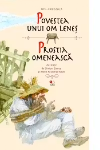 Povestea unui om lenes. Prostia omeneasca
