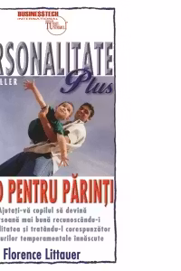 Personalitate plus. Ghid pentru parinti
