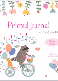 Primul jurnal al copilului tau. Pentru fetite - Ilustratii de Kaliaha Volha