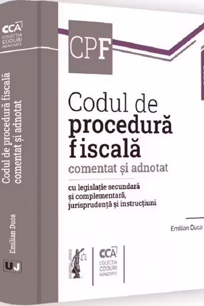 Codul de procedura fiscala comentat si adnotat cu legislatie secundara si complementara, jurisprudenta si instructiuni - 2025