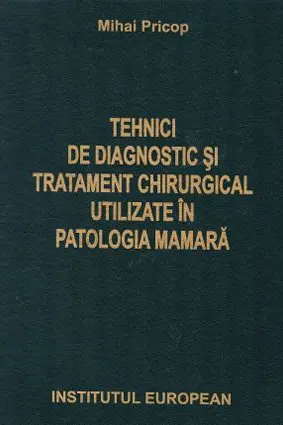Tehnici de diagnostic și tratament chirurgical utilizate în patologia mamară