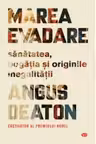 Carte pentru toti. Vol 234 MAREA EVADARE. Sanatatea, bogatia si originile inegalitatii.