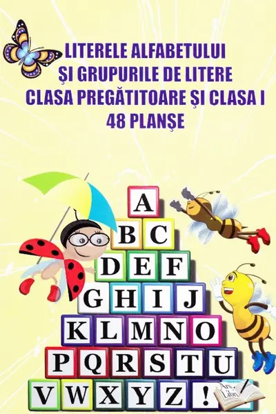 48 Planșe: Literele alfabetului și grupurile de litere - Clasa pregătitoare + Clasa 1