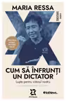 Cum să înfrunți un dictator. Lupta pentru viitorul nostru