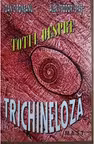 Totul despre trichineloza - Ioan Cironeanu, Alex. Teodor Ispas