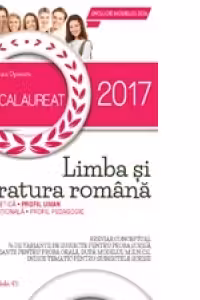 Bacalaureat 2017. Limba si literatura romana. Profil uman. 76 de variante de subiecte pentru proba scrisa si 30 de variante pentru proba orala, dupa modelul M.E.N.C.S.
