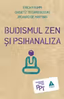 Budismul Zen si psihanaliza - Erich Fromm. Traducere de Smaranda Nistor