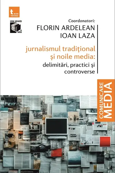 Jurnalismul tradițional și noile media: Delimitări, practici și controverse