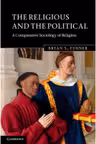 The Religious and the Political: A Comparative Sociology of Religion
