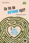 Ce fel de partener esti?