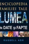 Enciclopedia familiei tale, Lumea in date si fapte (Ash Russel)
