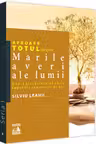 Aproape totul despre... Marile averi ale lumii