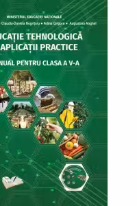 Educatie Tehnologica si Aplicatii Practice. Manual pentru clasa a V-a