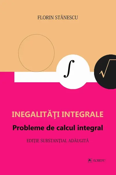 Inegalități integrale. Probleme de calcul integral