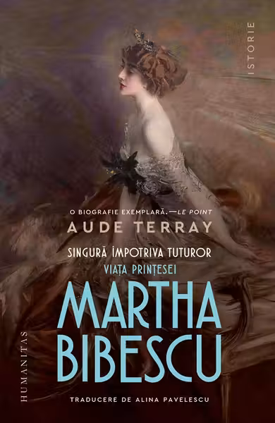 Singura impotriva tuturor. Viata printesei Martha Bibescu