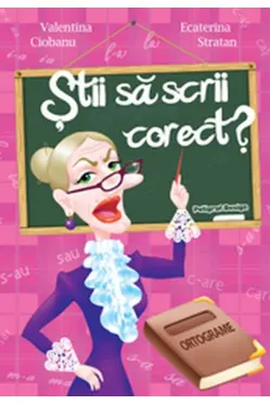 Stii sa scrii corect?