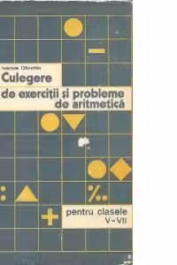 Culegere de exercitii si probleme de aritmetica pentru clasele V-VII