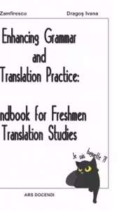 Enhancing Grammar and Translation Practice. A Handbook for Freshmen in Translation Studies