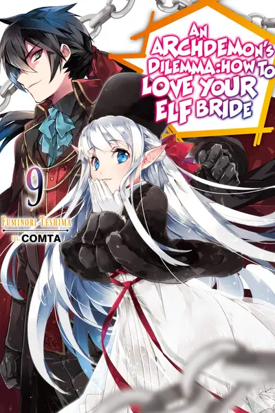 Archdemon's Dilemma: How to Love Your Elf Bride: Volume 9