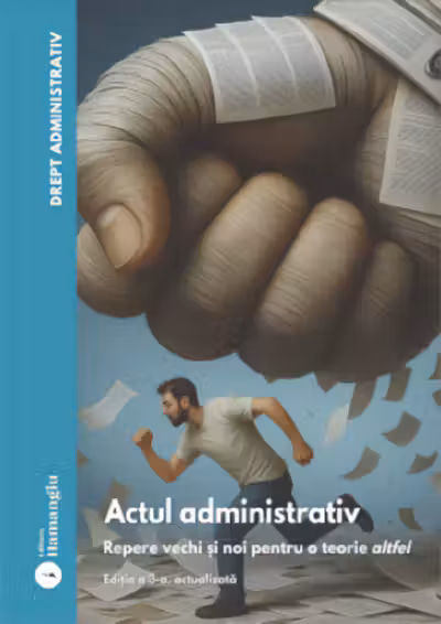 Drept administrativ. Actul administrativ Vol. 1 Ed. 3
