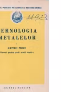 Tehnologia metalelor, I (Materii prime) - Manual pentru scoli medii tehnice