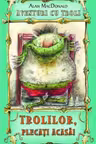 Trolilor, plecați acasă!