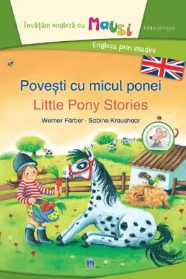 Povesti cu micul ponei. Little pony stories. Bilingv
