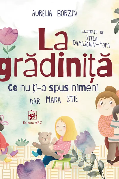 La gradinita: ce nu ti-a spus nimeni, dar Mara stie