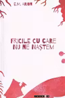 Fricile cu care nu ne nastem