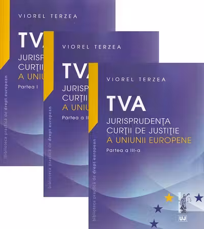 TVA. Jurisprudența Curții de Justiție a Uniunii Europene. Set 3 volume