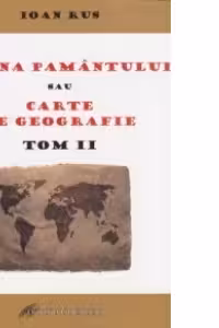Icoana Pamantului sau Carte de geografie. Tom II