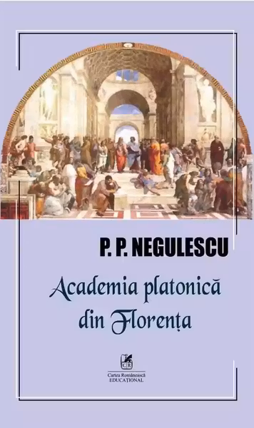 Academia platonica din Florenta - P. P. Negulescu