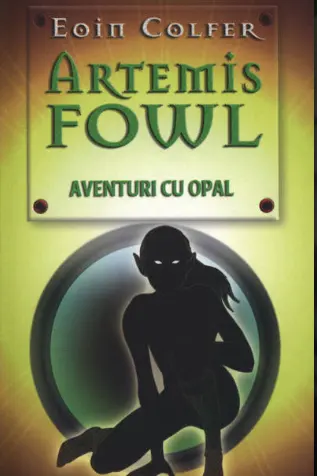 Artemis Fowl. Aventuri cu opal