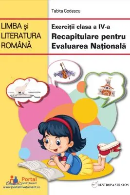 Limba si literatura romana. Exercitii clasa a 4-a. Recapitulare pentru Evaluarea Nationala