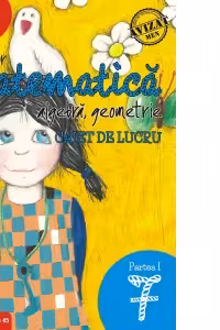 Matematica. Algebra, geometrie. Caiet de lucru. Clasa a VII-a. Initiere. Partea I