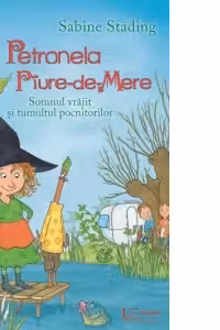 Petronela Piure-de-Mere. Somnul vrajit si tumultul pocnitorilor
