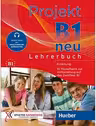 Projekt B1 neu 10 Modelltests zur Vorbereitung auf das Zertifikat B1 (Goethe-Institut und ÖSD) / Lehrerbuch mit Audios online