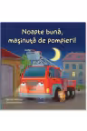 Noapte buna, masinuta de pompieri