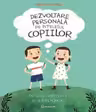Dezvoltare personala pe intelesul copiilor III