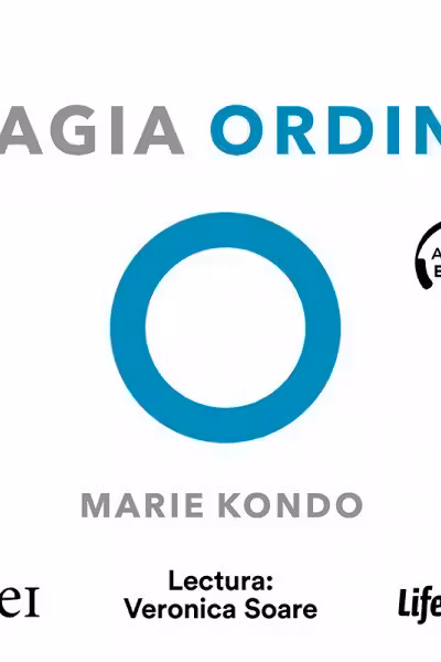 Magia ordinii. Senzaționala metodă japoneză de a-ți elibera și organiza casa (audiobook)