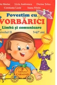 Povestim cu Vorbărici limba și comunicare. Nivelul II 5-6,7 ani