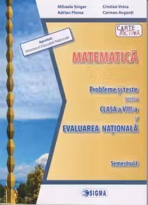 Matematica. Probleme si teste pentru clasa a VIII-a si Evaluare Nationala semestrul I