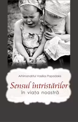 Sensul intristarilor in viata noastra