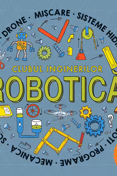 Clubul inginerilor. Robotica