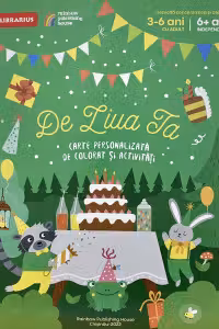 De ziua ta! (3-6 ani cu adult 6+ ani independent) Carte personalizata de colorat si activitati