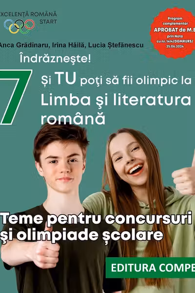 Indrazneste! Si tu poti fi olimpic la Limba si literatura romana. Teme pentru concursuri clasa 7 - Anca Gradinaru