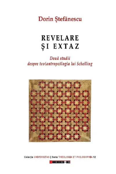 Revelare și extaz. Două studii despre teo(antropo)logia lui Schelling