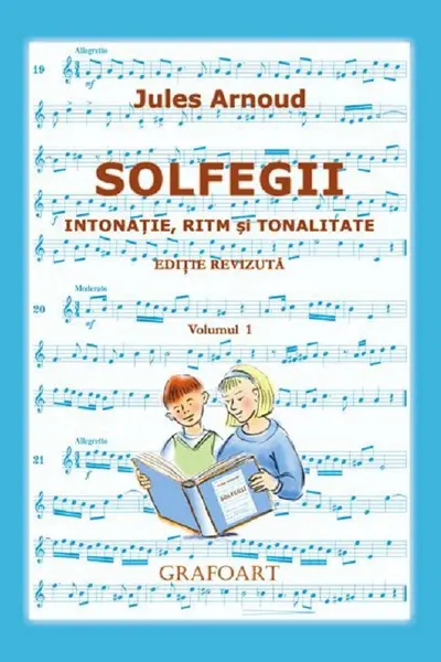 Solfegii Vol.1. Intonatie, ritm si tonalitate