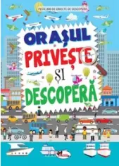 Privește și descoperă: Orașul